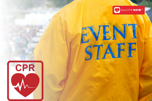 Event Safety Superstars: What You Need to Know about CPR Certification for Event Staff with MyCPR Now