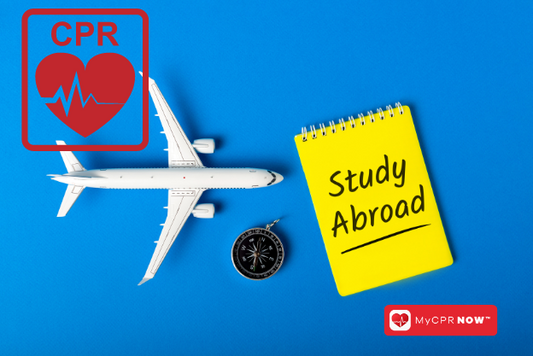 Exploring the World and Saving Lives: Your Ultimate Guide to CPR Certification for Study Abroad with MyCPR Now